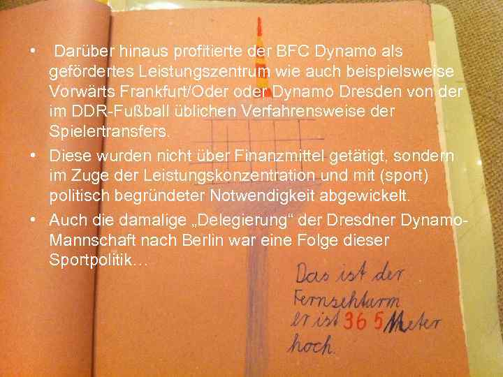  • Darüber hinaus profitierte der BFC Dynamo als gefördertes Leistungszentrum wie auch beispielsweise