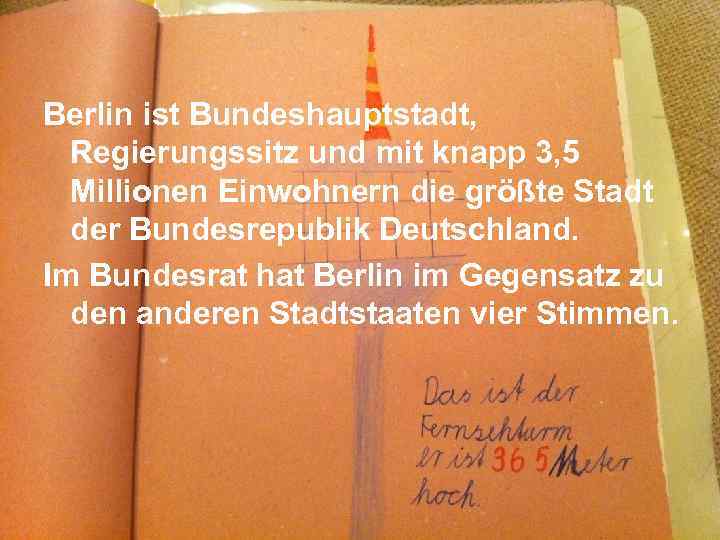 Berlin ist Bundeshauptstadt, Regierungssitz und mit knapp 3, 5 Millionen Einwohnern die größte Stadt