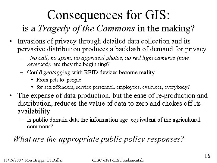 Consequences for GIS: is a Tragedy of the Commons in the making? • Invasions