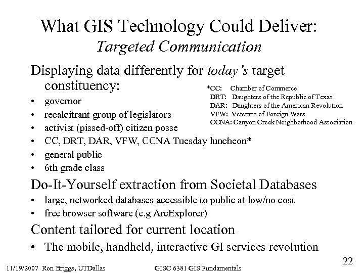What GIS Technology Could Deliver: Targeted Communication Displaying data differently for today’s target constituency:
