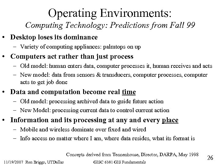 Operating Environments: Computing Technology: Predictions from Fall 99 • Desktop loses its dominance –