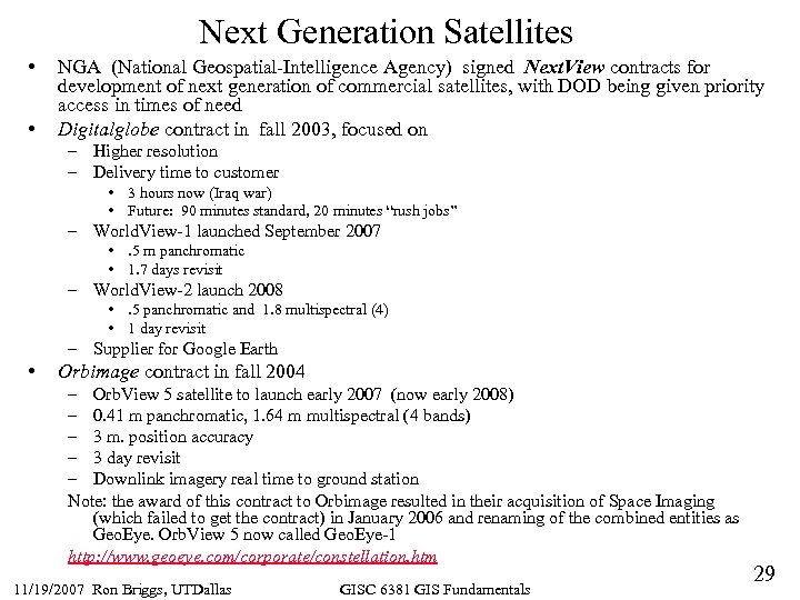 Next Generation Satellites • • NGA (National Geospatial-Intelligence Agency) signed Next. View contracts for