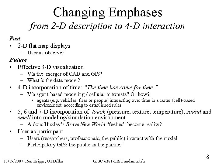 Changing Emphases from 2 -D description to 4 -D interaction Past • 2 -D