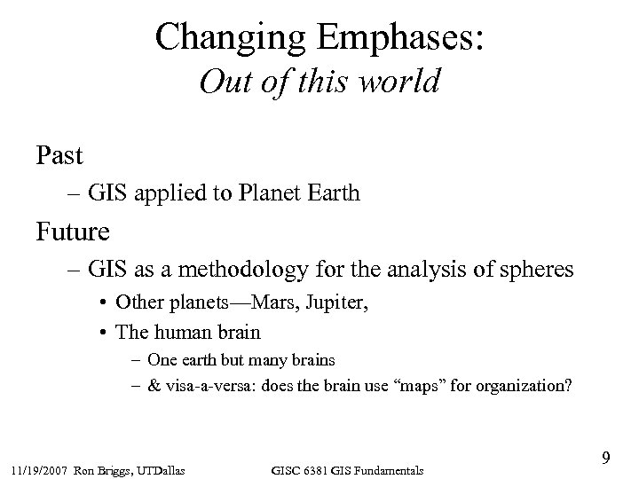 Changing Emphases: Out of this world Past – GIS applied to Planet Earth Future