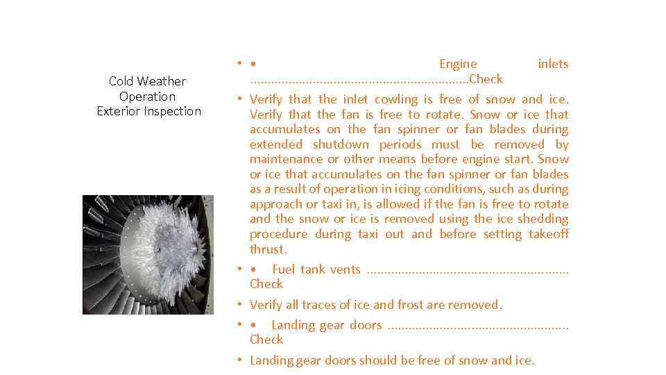 Cold Weather Operation Exterior Inspection • • Engine inlets. . . . Check •