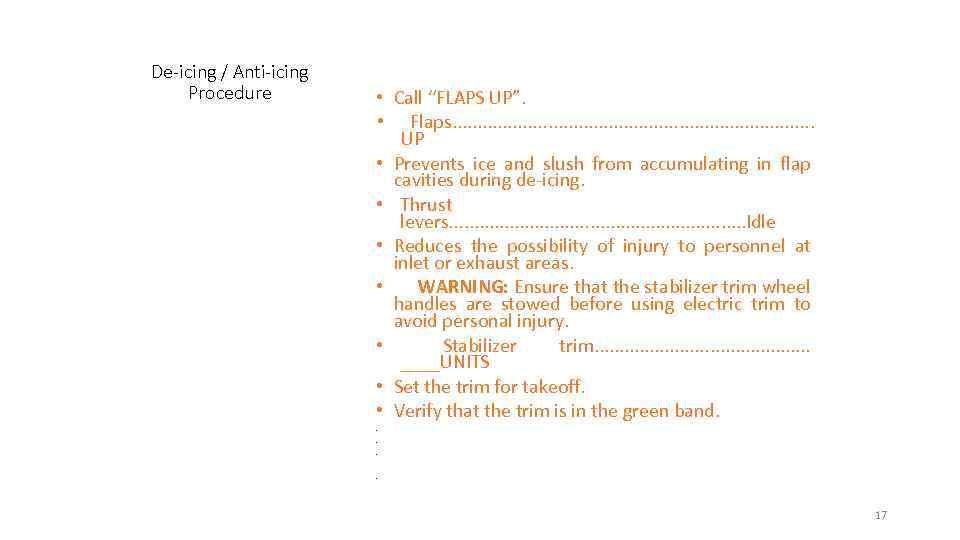 De-icing / Anti-icing Procedure • Call “FLAPS UP”. • Flaps. . . . .