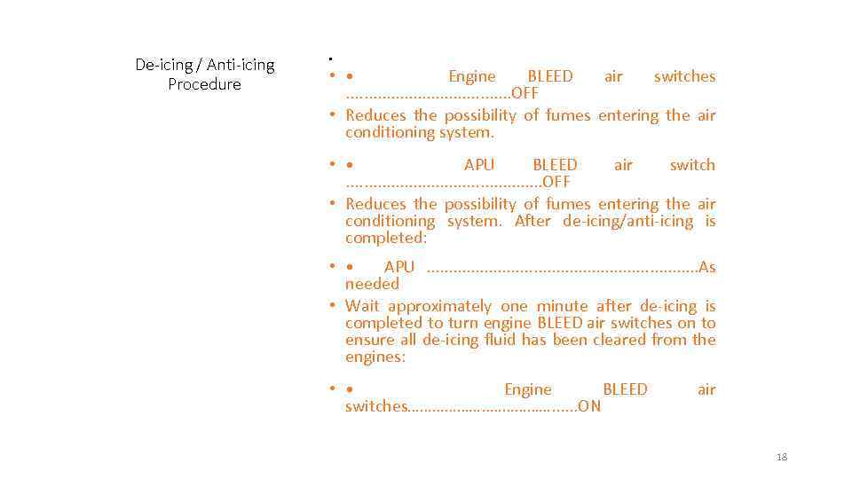 De-icing / Anti-icing Procedure • • • Engine BLEED air switches. . . .