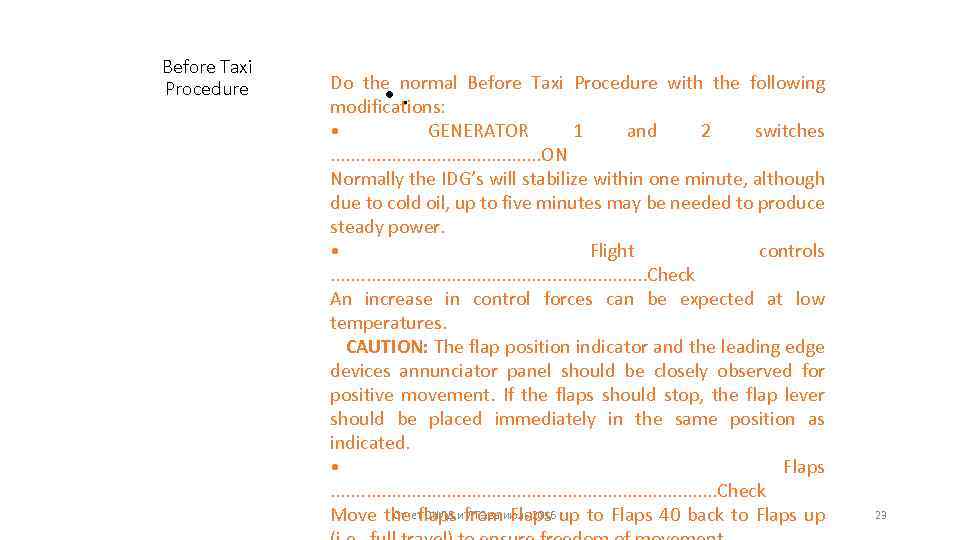 Before Taxi Procedure Do the normal Before Taxi Procedure with the following • .