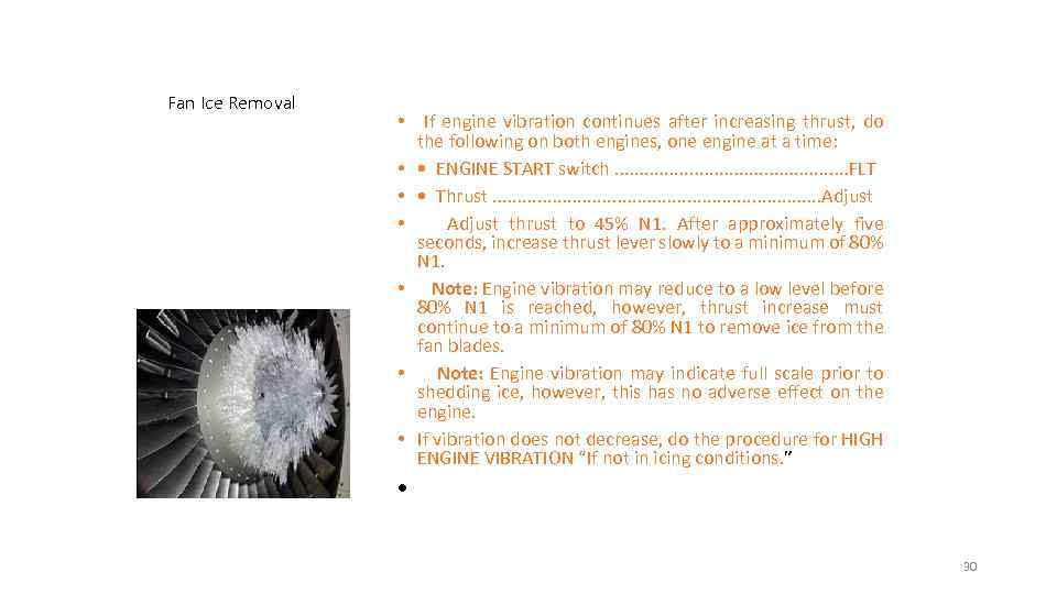 Fan Ice Removal • If engine vibration continues after increasing thrust, do the following