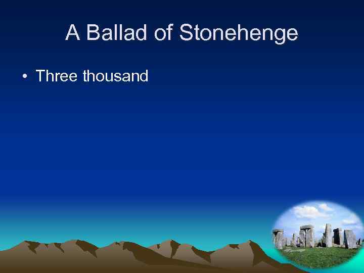 A Ballad of Stonehenge • Three thousand 