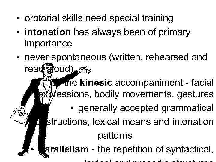  • oratorial skills need special training • intonation has always been of primary