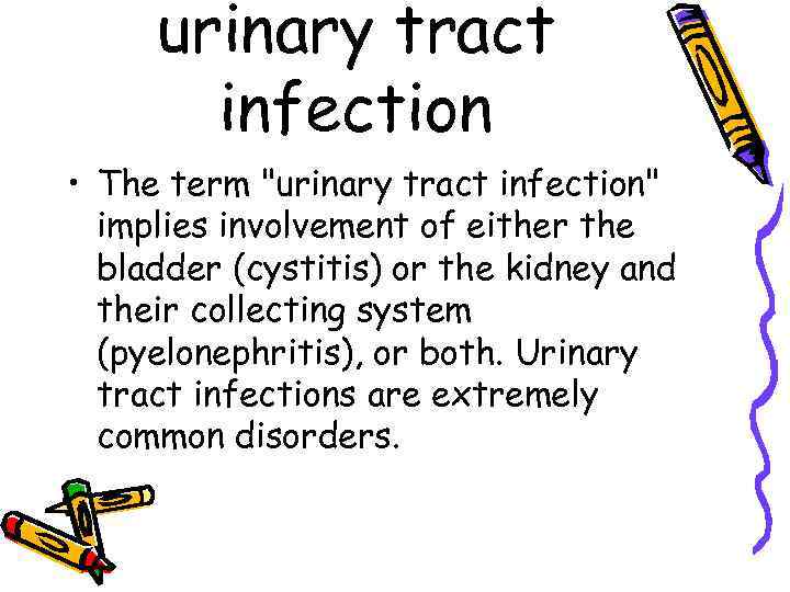 urinary tract infection • The term 