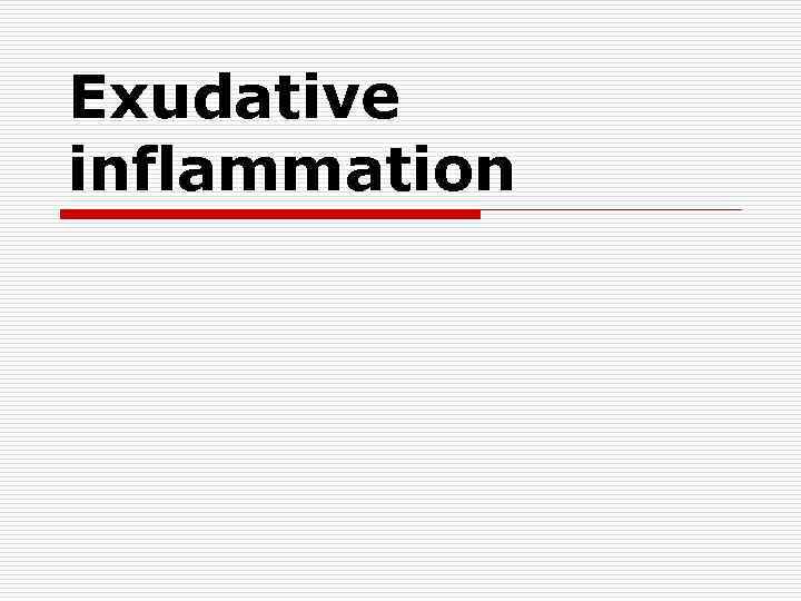 Exudative inflammation 