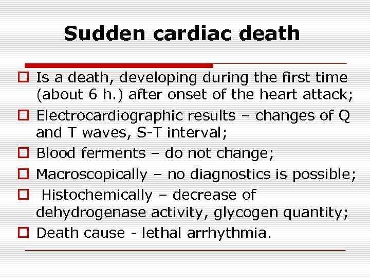 Sudden cardiac death o Is a death, developing during the first time (about 6