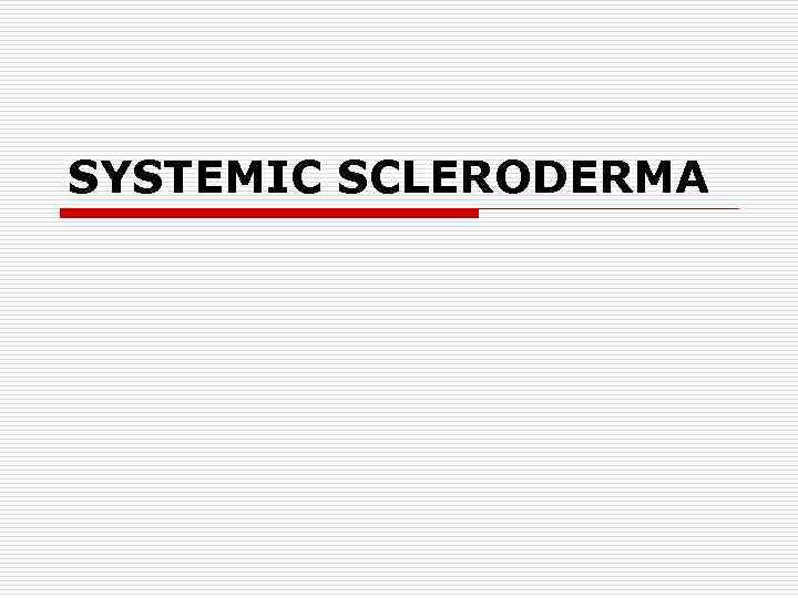 SYSTEMIC SCLERODERMA 