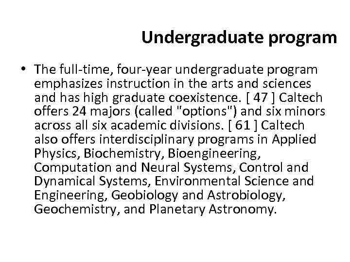 Undergraduate program • The full-time, four-year undergraduate program emphasizes instruction in the arts and