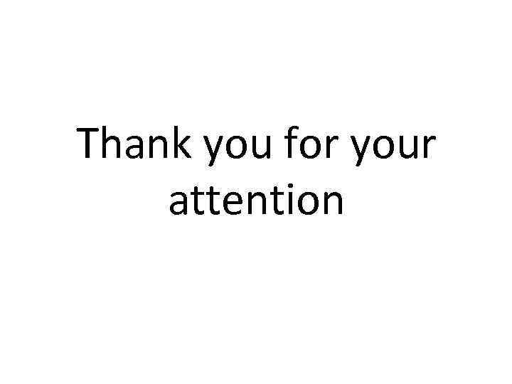 Thank you for your attention 