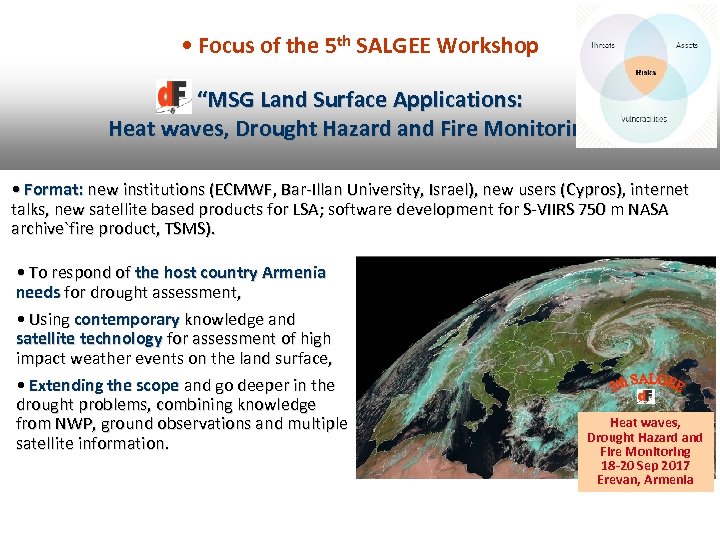  • Focus of the 5 th SALGEE Workshop “MSG Land Surface Applications: Heat