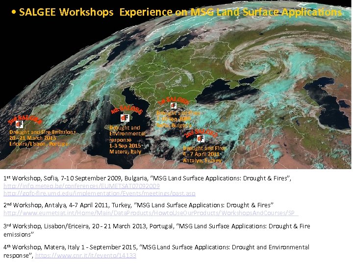  • SALGEE Workshops Experience on MSG Land Surface Applications Drought and Fire Emissions