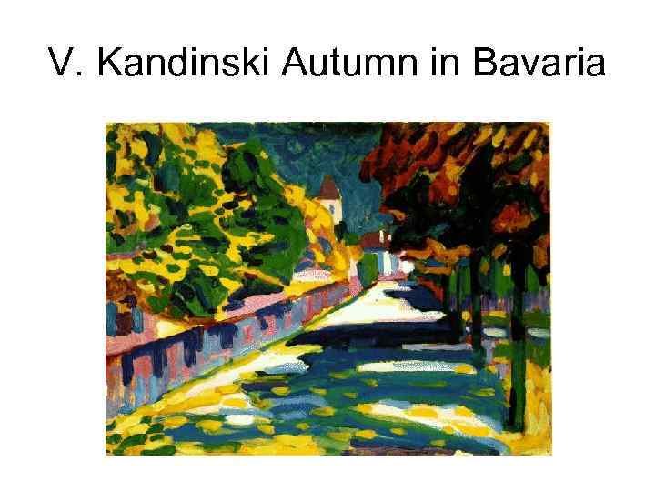V. Kandinski Autumn in Bavaria 