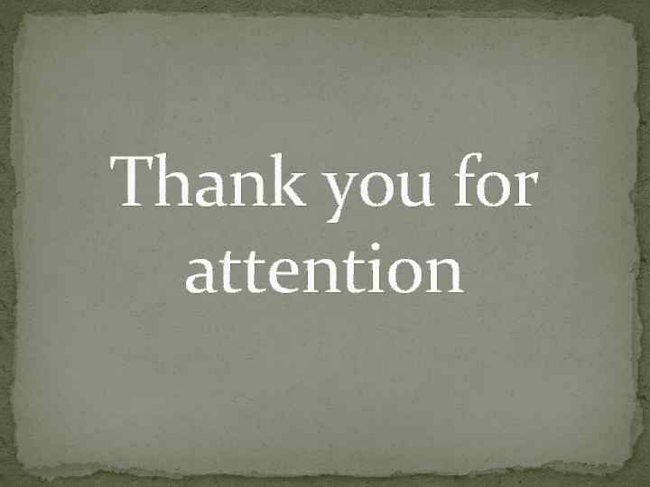 Thank you for attention 