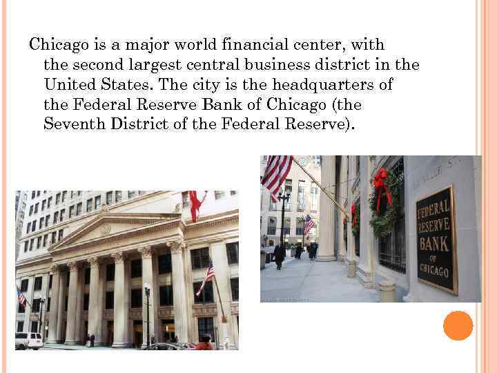 Chicago is a major world financial center, with the second largest central business district