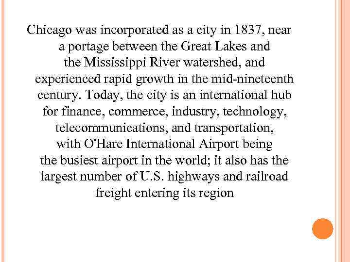 Chicago was incorporated as a city in 1837, near a portage between the Great