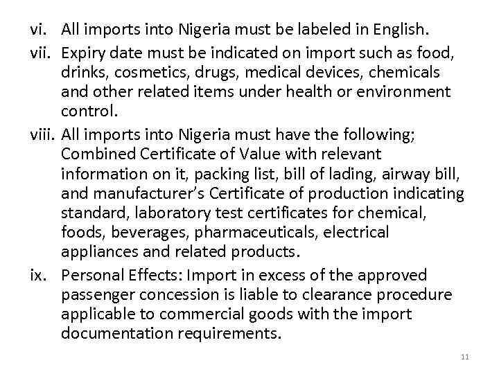vi. All imports into Nigeria must be labeled in English. vii. Expiry date must