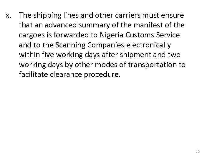 x. The shipping lines and other carriers must ensure that an advanced summary of