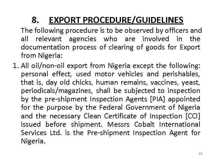 8. EXPORT PROCEDURE/GUIDELINES The following procedure is to be observed by officers and all