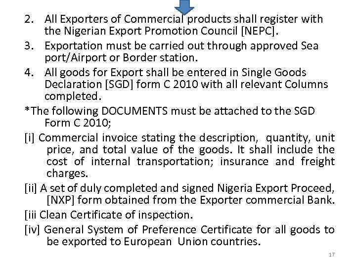 2. All Exporters of Commercial products shall register with the Nigerian Export Promotion Council
