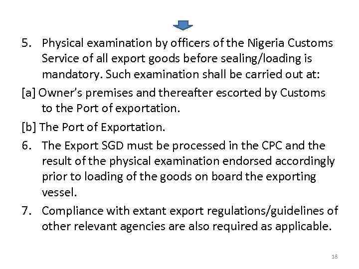5. Physical examination by officers of the Nigeria Customs Service of all export goods