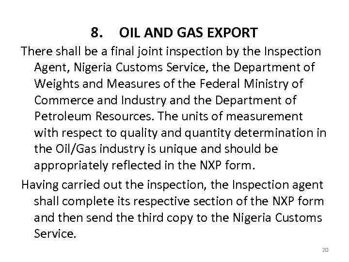 8. OIL AND GAS EXPORT There shall be a final joint inspection by the