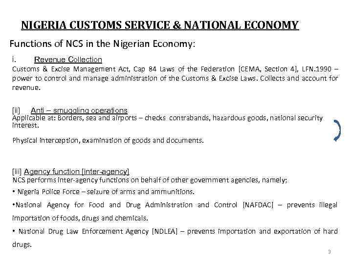 NIGERIA CUSTOMS SERVICE & NATIONAL ECONOMY Functions of NCS in the Nigerian Economy: i.