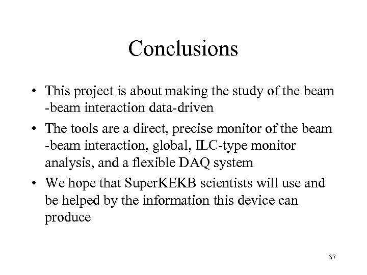 Conclusions • This project is about making the study of the beam -beam interaction