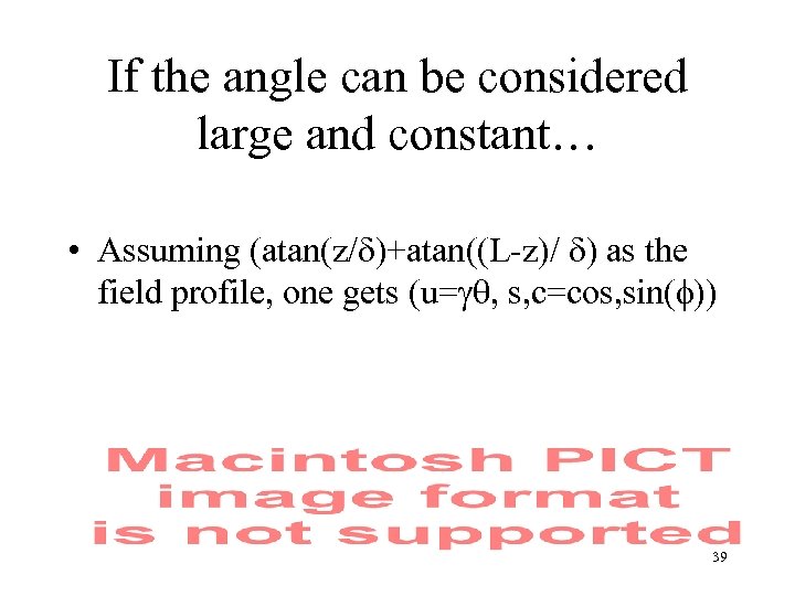 If the angle can be considered large and constant… • Assuming (atan(z/ )+atan((L-z)/ )