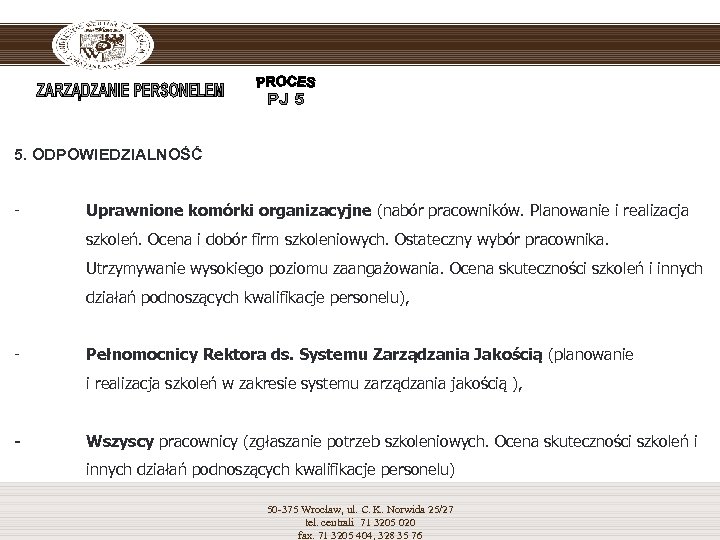 5. ODPOWIEDZIALNOŚĆ - Uprawnione komórki organizacyjne (nabór pracowników. Planowanie i realizacja szkoleń. Ocena i