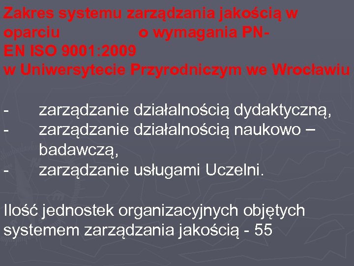 Zakres systemu zarządzania jakością w oparciu o wymagania PNEN ISO 9001: 2009 w Uniwersytecie