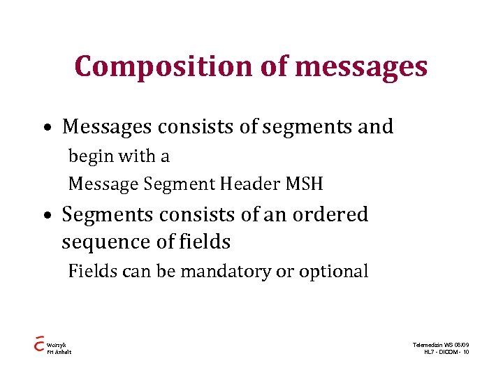 Composition of messages • Messages consists of segments and begin with a Message Segment