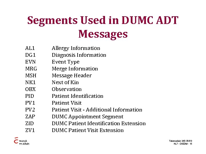 Segments Used in DUMC ADT Messages AL 1 DG 1 EVN MRG MSH NK