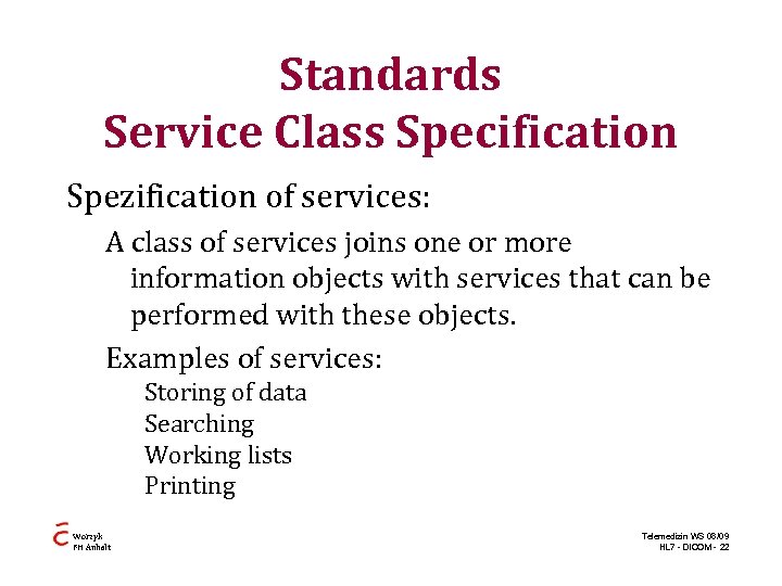 Standards Service Class Specification Spezification of services: A class of services joins one or