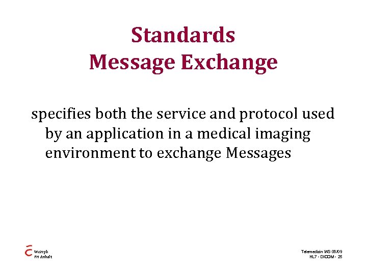 Standards Message Exchange specifies both the service and protocol used by an application in