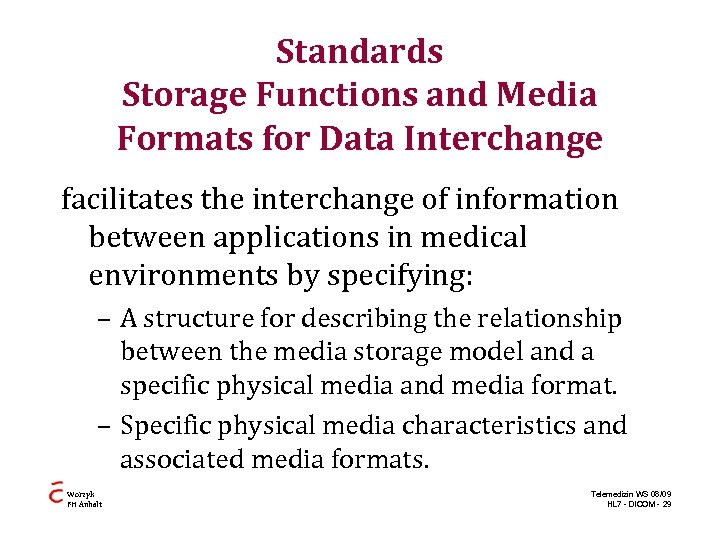 Standards Storage Functions and Media Formats for Data Interchange facilitates the interchange of information