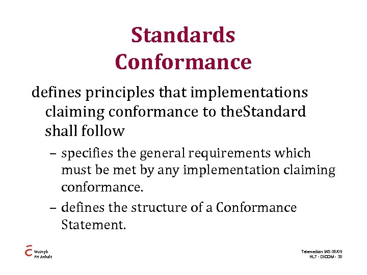 Standards Conformance defines principles that implementations claiming conformance to the. Standard shall follow –