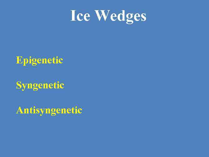 Ice Wedges Epigenetic Syngenetic Antisyngenetic 