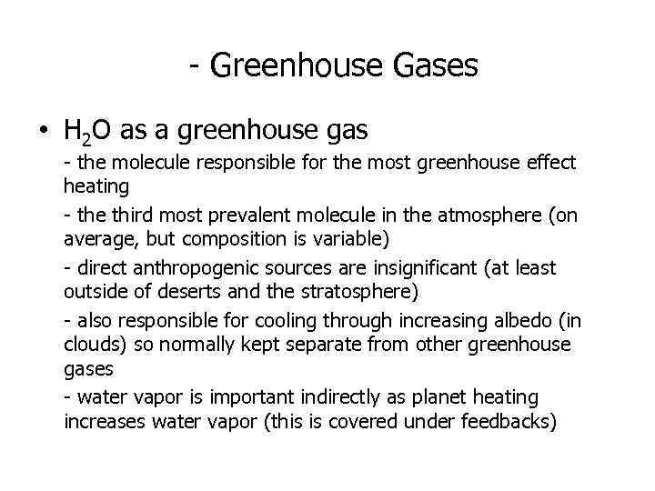 - Greenhouse Gases • H 2 O as a greenhouse gas - the molecule