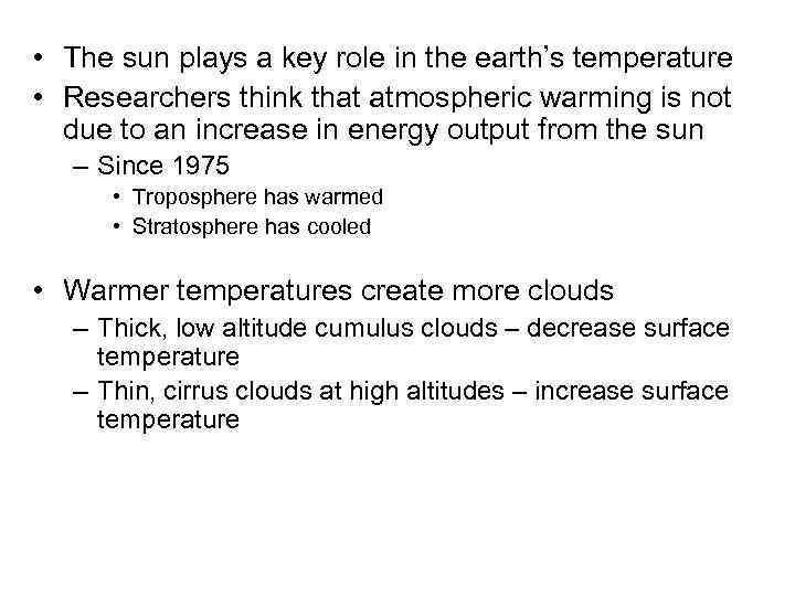  • The sun plays a key role in the earth’s temperature • Researchers