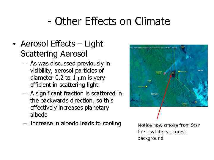 - Other Effects on Climate • Aerosol Effects – Light Scattering Aerosol – As