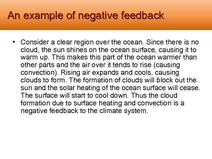 An example of negative feedback • Consider a clear region over the ocean. Since