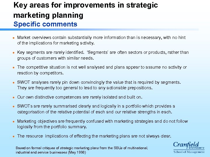 Key areas for improvements in strategic marketing planning Specific comments l l l l